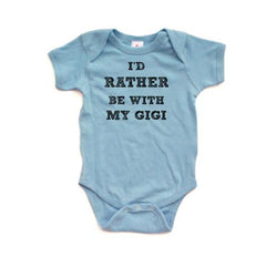 Apericots I'd Rather Be With My Gigi Baby Bodysuit